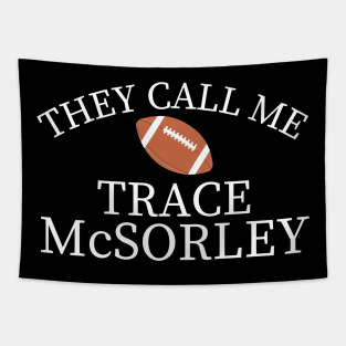 They Call Me Trace Mcsorley Tapestry