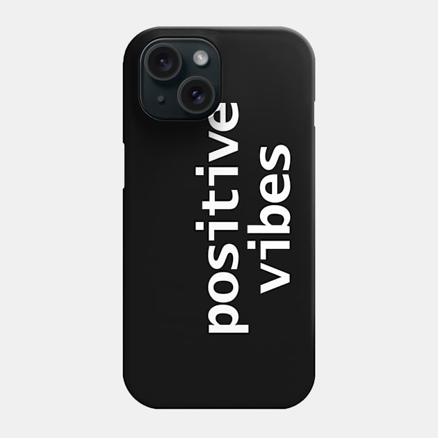 Positivity Typography Positive Vibes White Text Phone Case by ellenhenryart