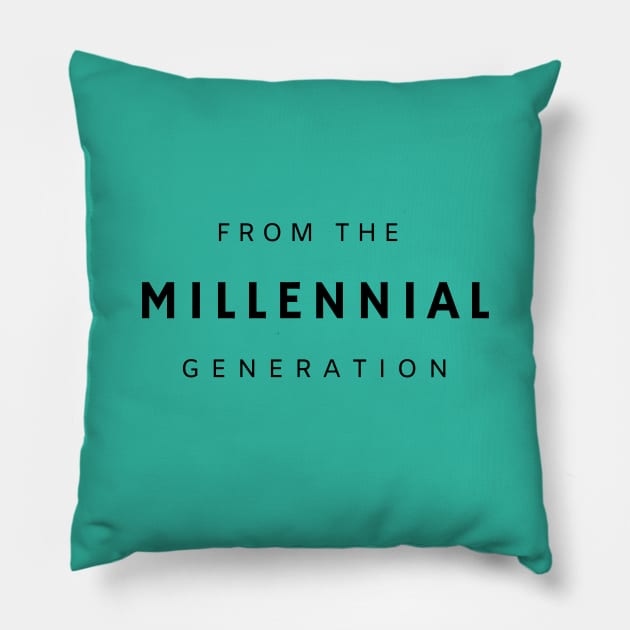 From The Millennial Generation Pillow by Artistio