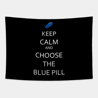 Keep calm and choose the blue pill Tapestry