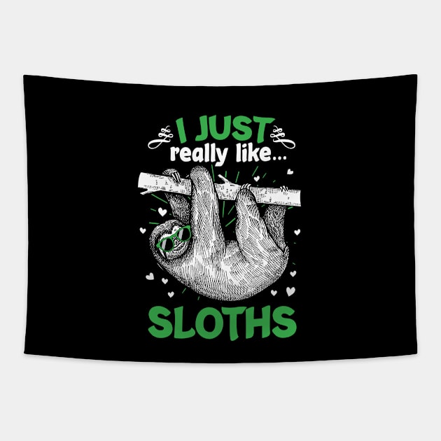 I Just Really Like Sloths Funny Animal Lover Lazy Sloth Gift Tapestry by BrightGift