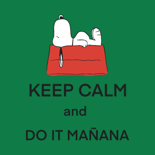 Keep calm do it mañana quote T-Shirt