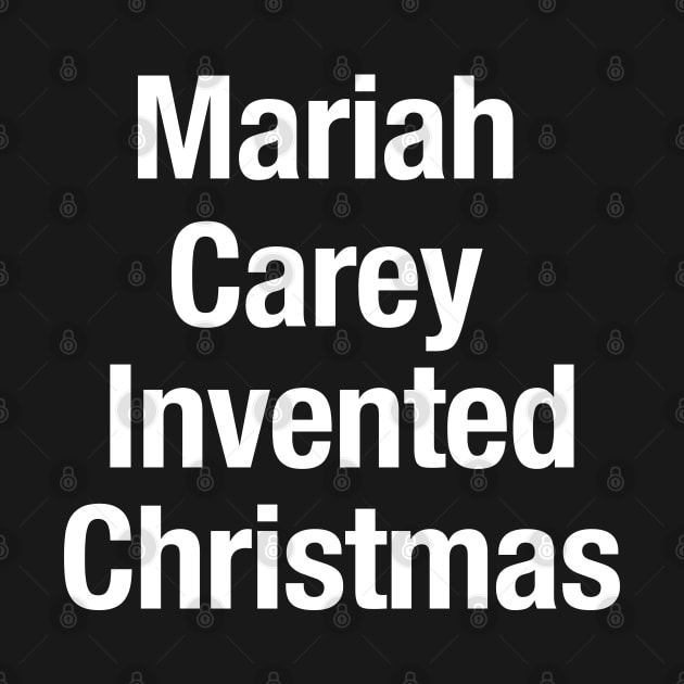 Mariah Carey Invented Christmas by coyoteandroadrunner