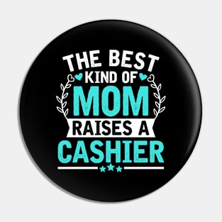 The Best Kind of Mom Raises a CASHIER Pin