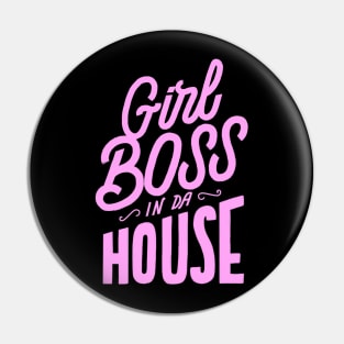 Girl Boss in da House Pin