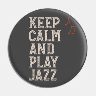 Keep Calm and Play Jazz Pin