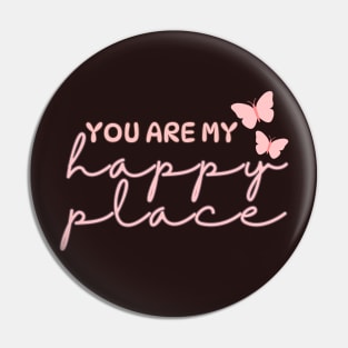 You Are My Happy Place Pin