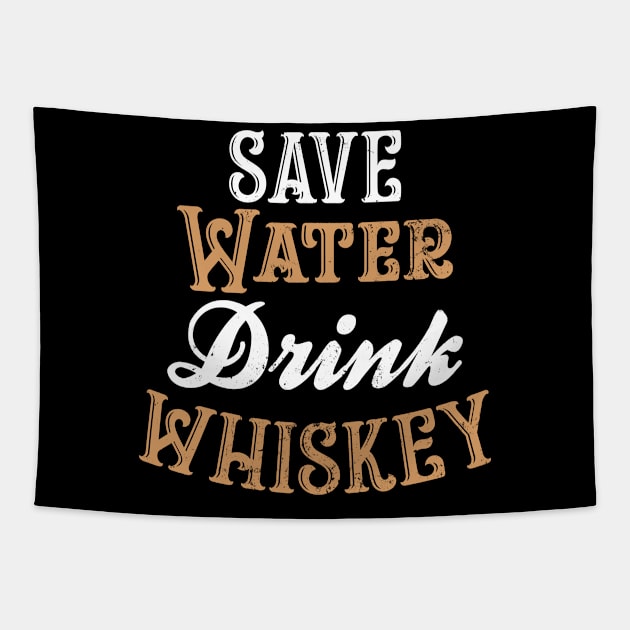 Vintage Whiskey Shirt | Save Water Drink Gift Tapestry by Gawkclothing
