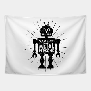 Save the Metal Persons Tapestry