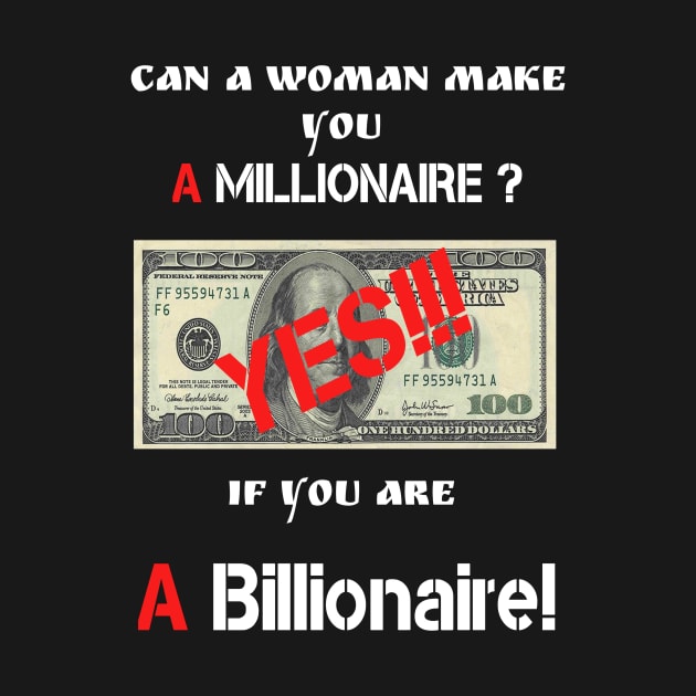 Can a woman make you a millionaire? by Mishka