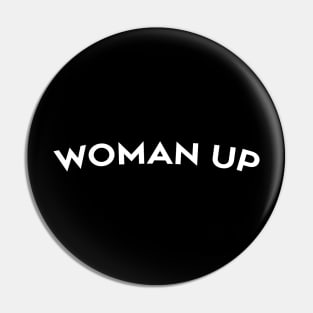 Woman up Pin