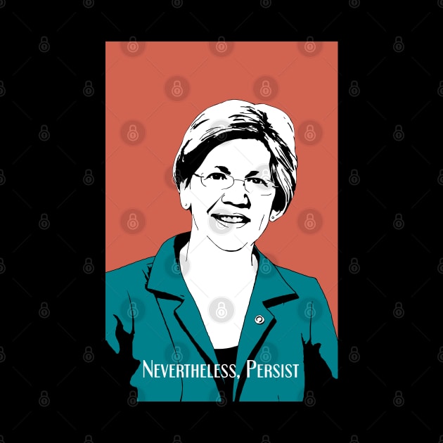 Elizabeth Warren Nevertheless persist by candhdesigns