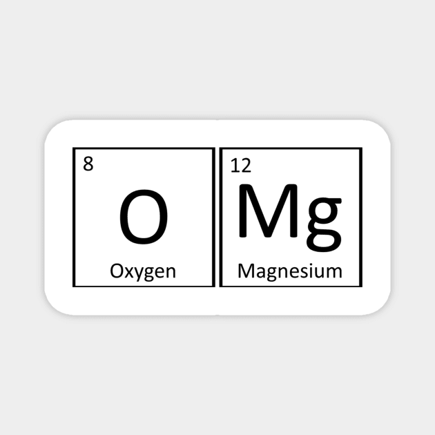 OMg Magnet by Chemis-Tees