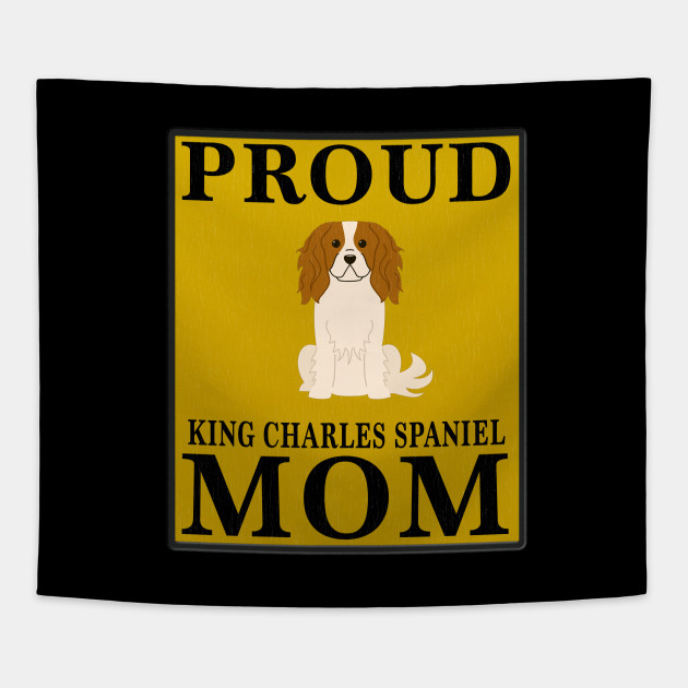 Proud King Charles Spaniel Mom Gift For King Charles Spaniel Lover