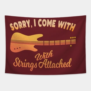 Sorry, I come with Strings Attached Tapestry