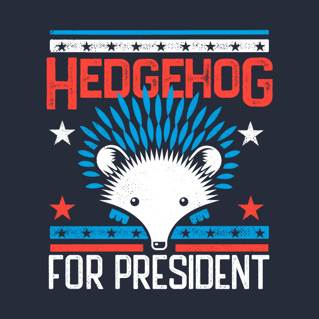 Hedgehog For President 2020 by DeepFriedArt