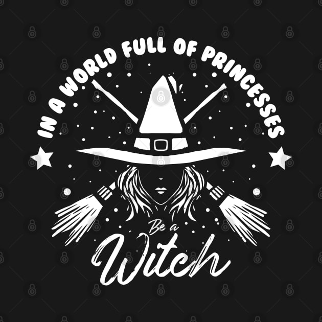 in a world full of princess be a witch white design by A Comic Wizard