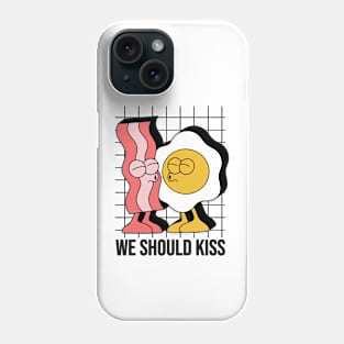 We should kiss EGG nd BACON Phone Case