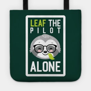 Funny Pilot Pun - Leaf me Alone - Gifts for Pilots Tote
