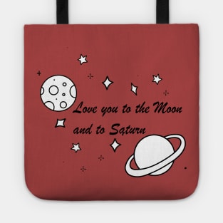 Love you to the Moon and to Saturn Tote