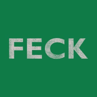 Irish Shirt - Feck T-Shirt