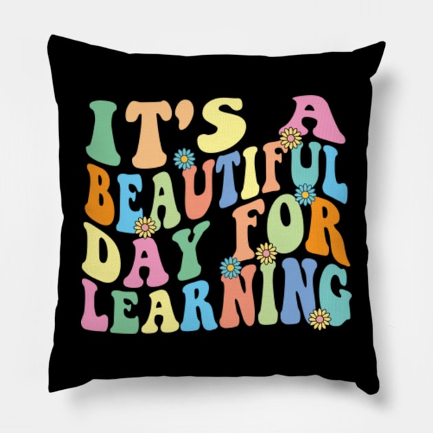 It's Beautiful Day For Learning Pillow by Kardio