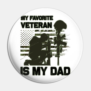 Dad Veteran My Favorite Veteran Is My Father Proud Son Kids Veteran's Day Gift Pin