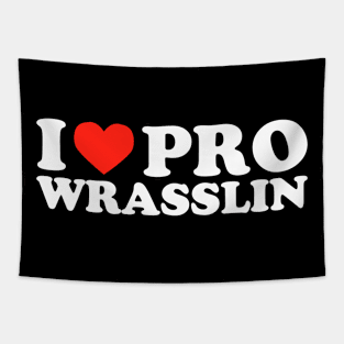 I Love Pro Wrasslin' Tapestry