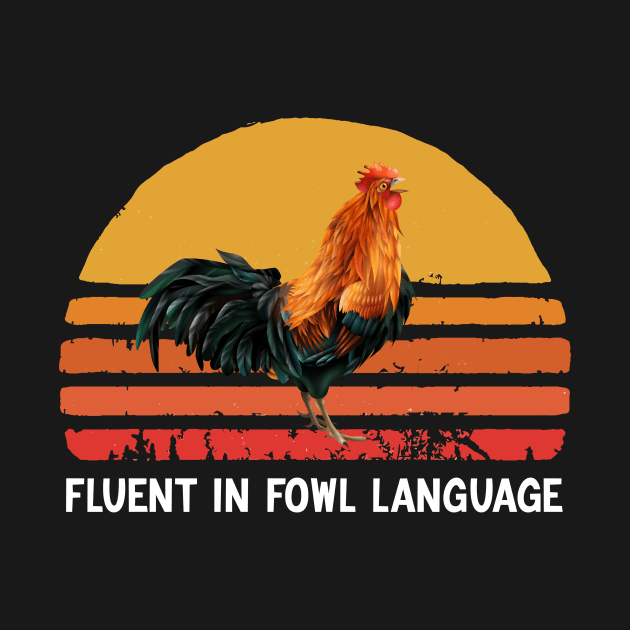 Fluent In Fowl Language by Azz4art
