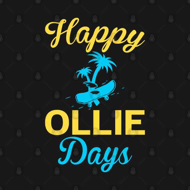 Happy Ollie Days - Skateboard by CRE4TIX