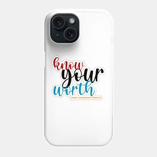 know your worth Phone Case