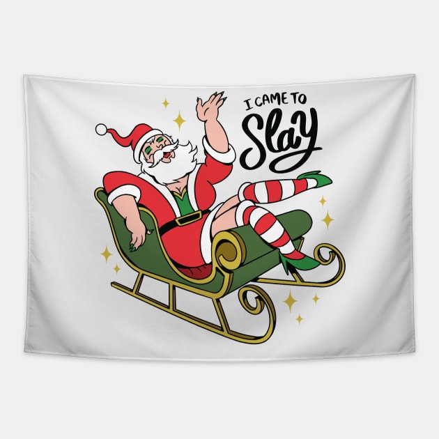 I Came to Slay // Funny Drag Santa Claus Tapestry by SLAG_Creative