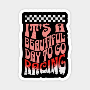 It's A Beautiful Day To Go Racing Checkered Flag Cars Cute Magnet