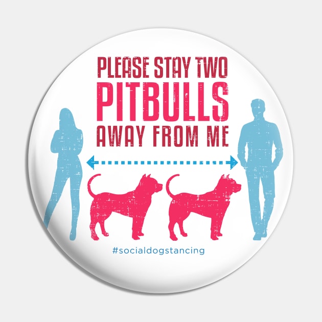 Pitbull Social Distancing Guide Pin by Rumble Dog Tees