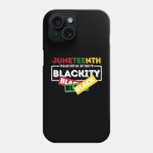 Juneteenth i'm black every day but today im blacki Phone Case