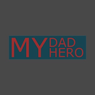 My Dad My Heroes T-Shirt