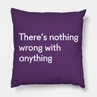 Nothing Wrong Pillow