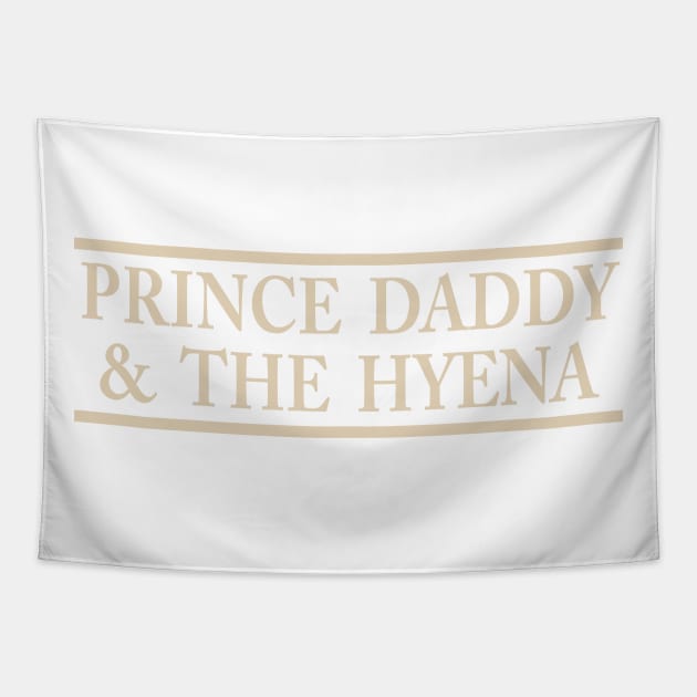 PRINCE DADDY & THE HYENA Tapestry by TheCosmicTradingPost