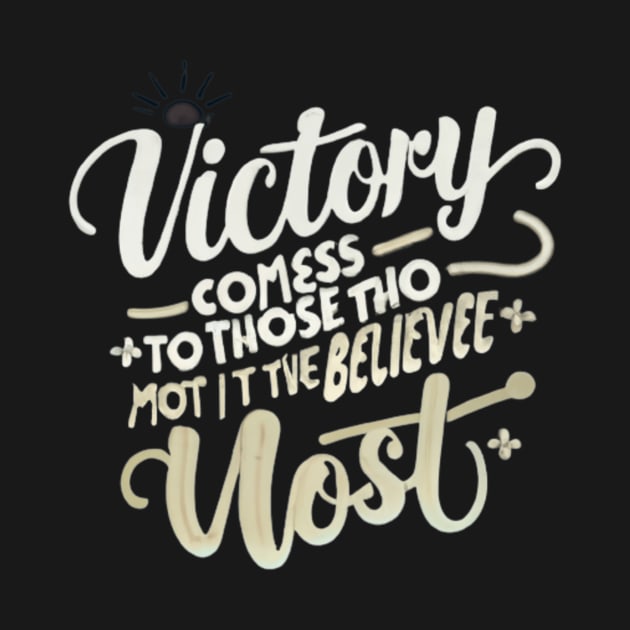 Victory comes to those who believe in it the most and believe in it the longest. by SportsQuoteFusion