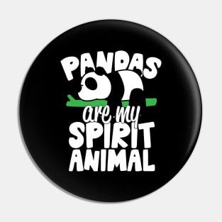 Pandas Are My Spirit Animal Pin