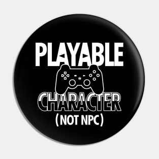 Funny Gaming NPC Playable Character Gift For Gamers Pin