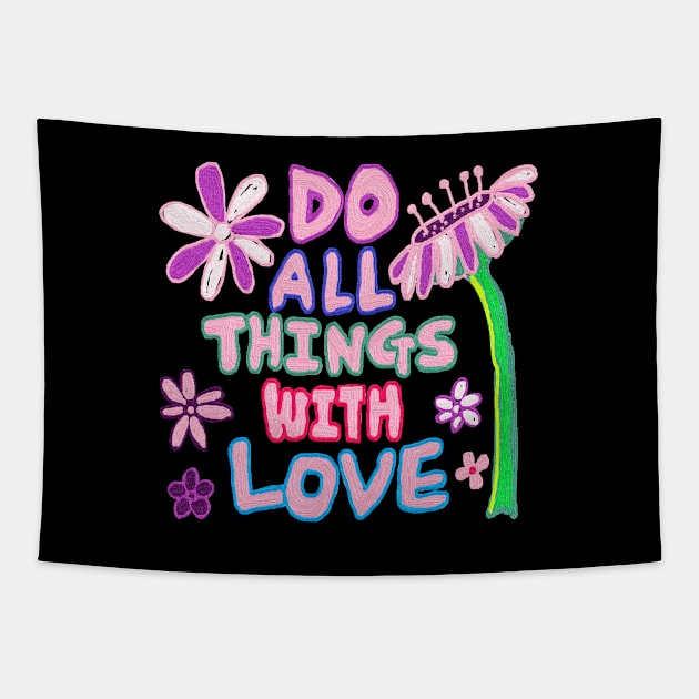 do things  with love, oil painting Tapestry by zzzozzo