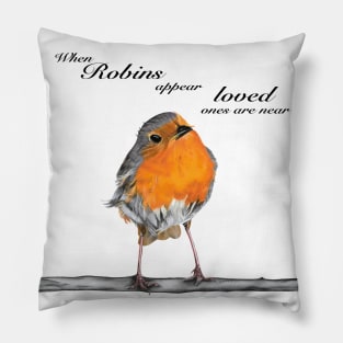 When Robins appear loved ones are near - loved ones sympathy - loved ones condolence - Robin Redbreast - thinking of you Pillow