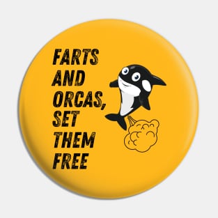 Farts And Orcas Set Them Free Pin