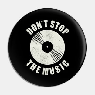 Dont stop the Music vintage Vinyl Music Lover Pin