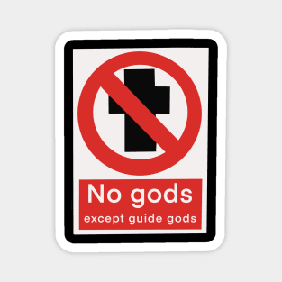 No Gods Except Guide Gods Magnet