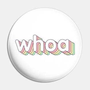 Whoa Pin