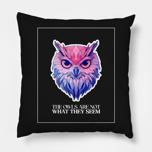 The owls are not what they seem, twin peaks. Pillow by Popstarbowser