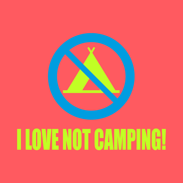 I Love Not Camping by FlashMac