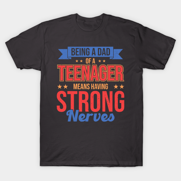 Discover Official Teenager Father Teenager Dad - Teenager Dad - T-Shirt